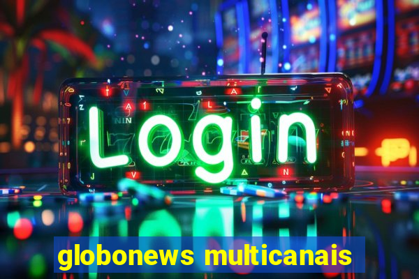 globonews multicanais